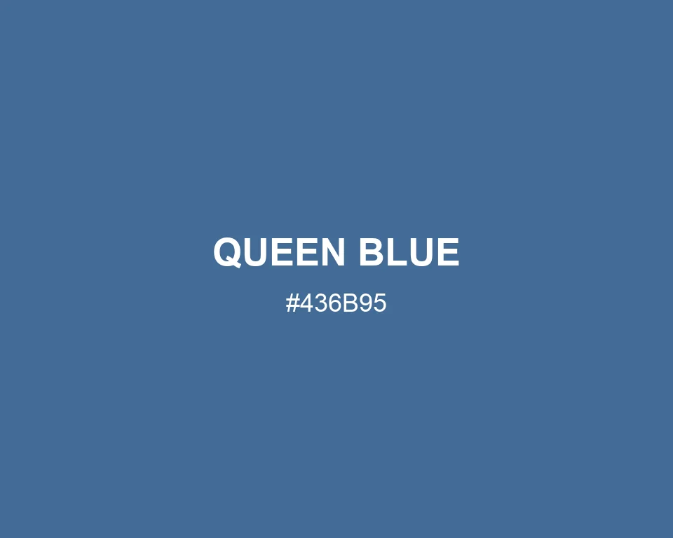 Queen Blue color #436B95