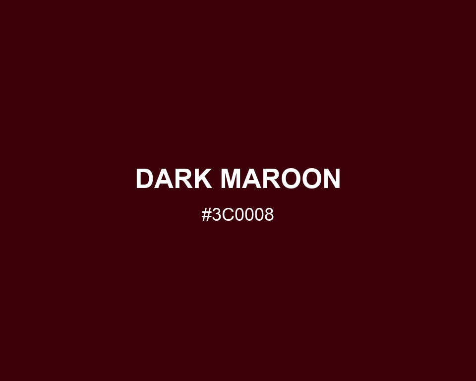 Dark Maroon color #3C0008