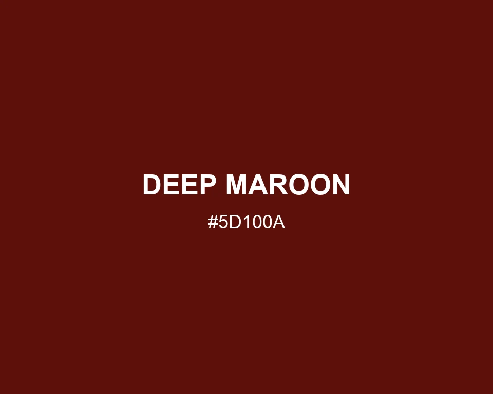 Deep Maroon color #5D100A