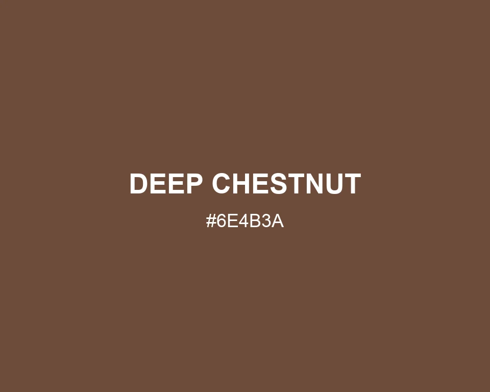 Deep Chestnut color #6E4B3A