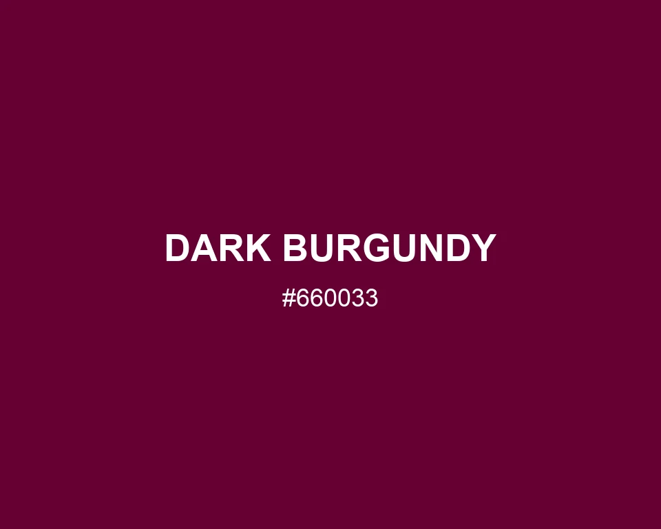 Dark Burgundy color #660033