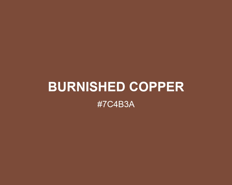 Burnished Copper #7C4B3A