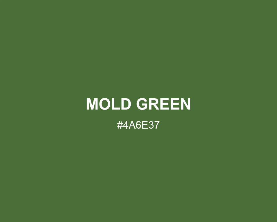 Mold Green #4A6E37