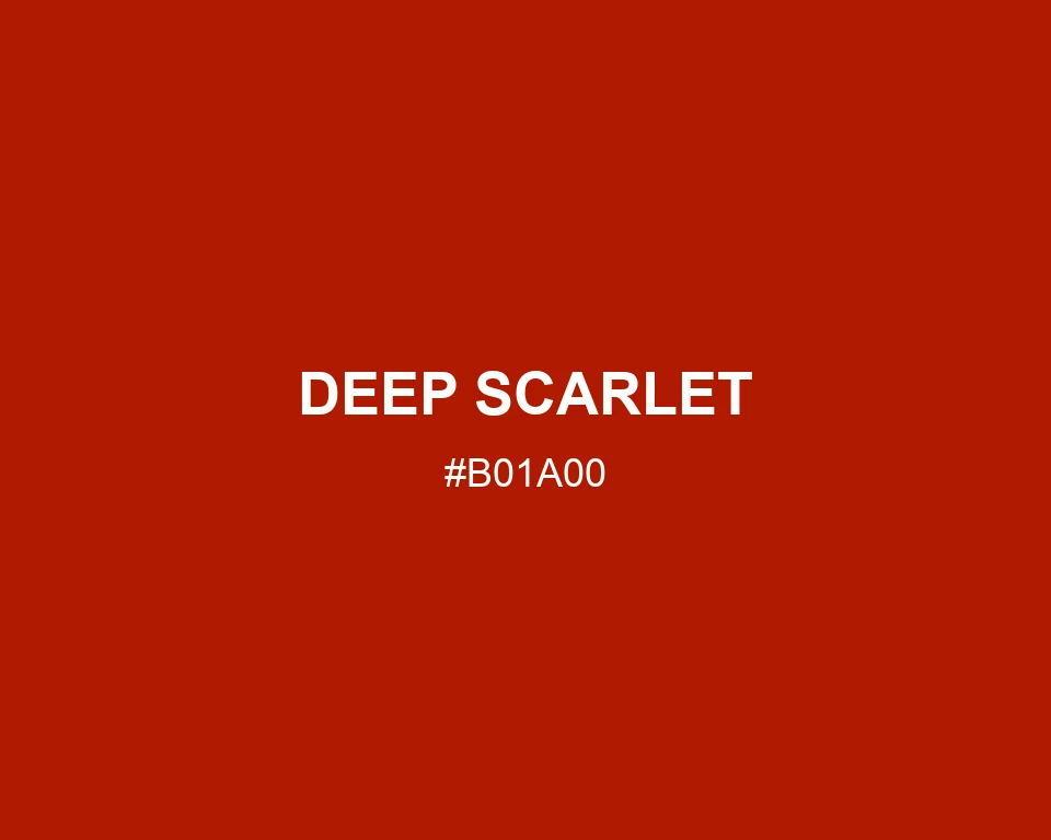 Deep Scarlet #B01A00