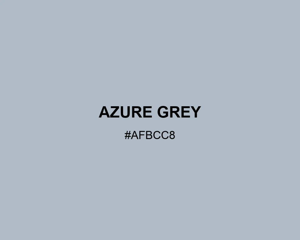 Azure Grey #AFBCC8