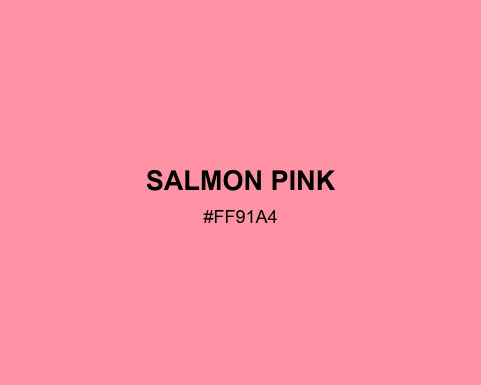 Salmon Pink #FF91A4