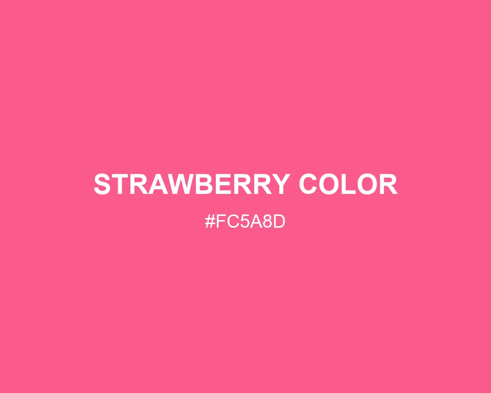 Strawberry Color #FC5A8D
