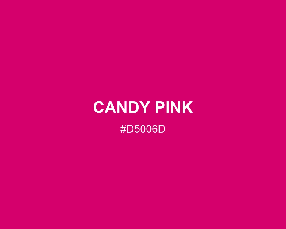 Candy Pink #D5006D