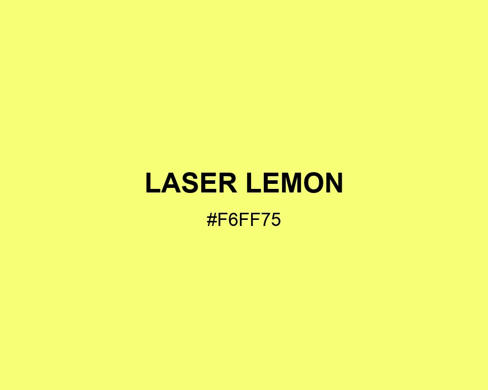 Laser Lemon color #F6FF75