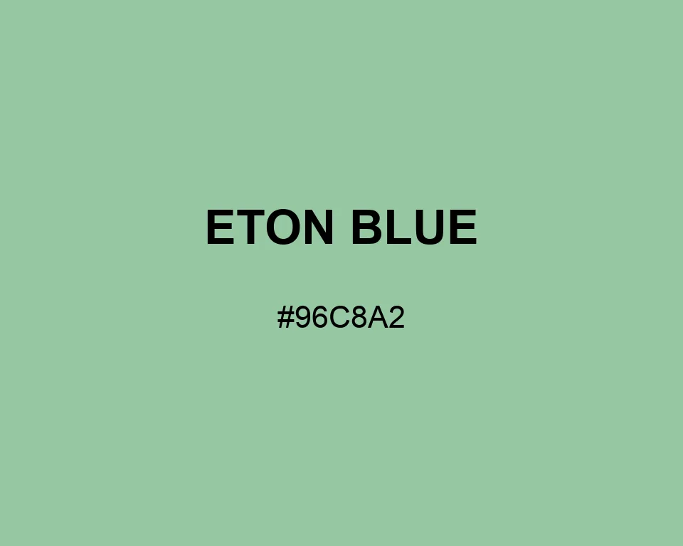 Eton Blue color #96C8A2