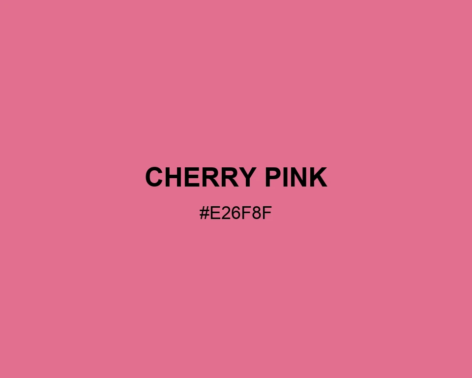 Cherry Pink color #E26F8F