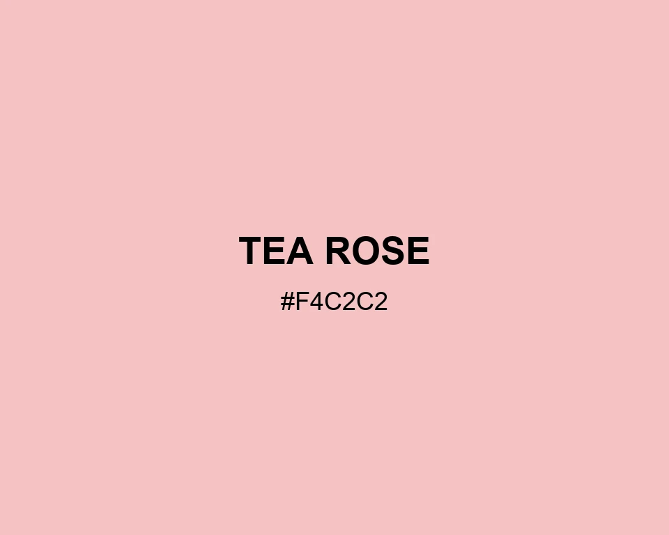 Tea Rose color #F4C2C2