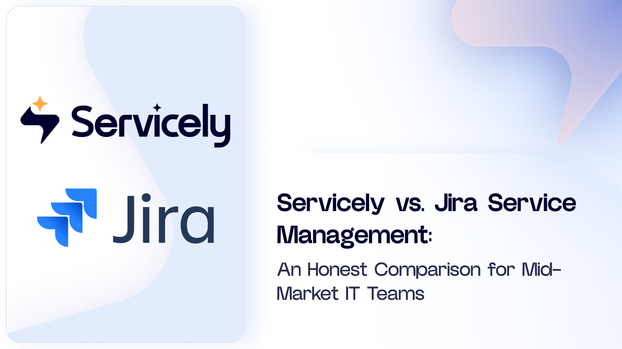 Servicely vs. Jira Service Management: An Honest Comparison