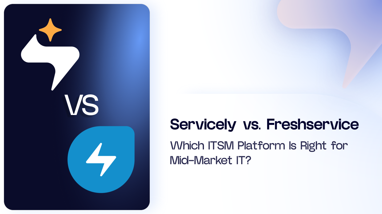 Servicely vs. Freshservice
