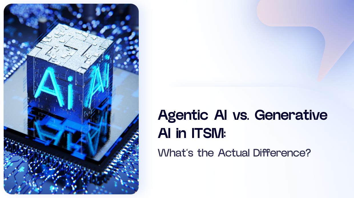 Agentic AI vs. Generative AI in ITSM