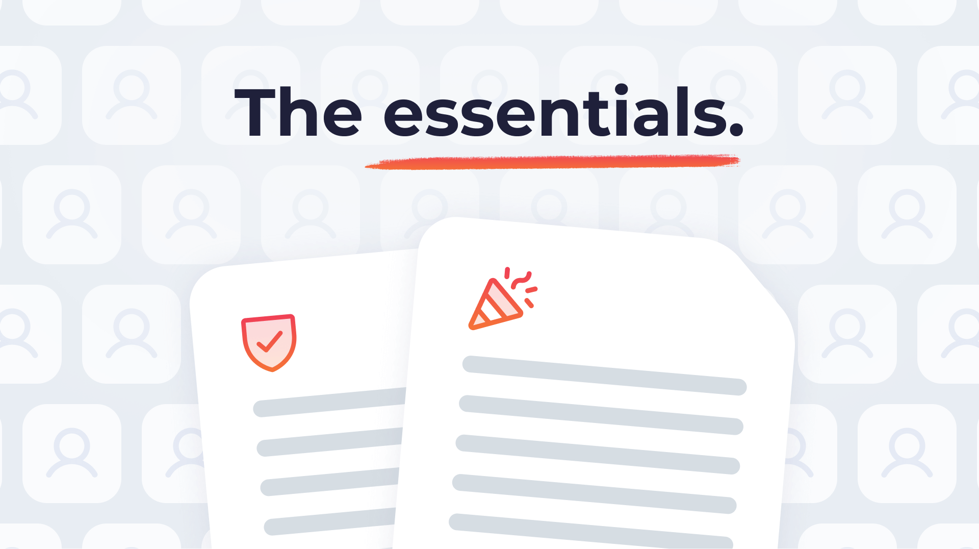 Alt text: "The essentials. Two documents with icons, a red shield and a party popper, on a background filled with abstract person symbols."