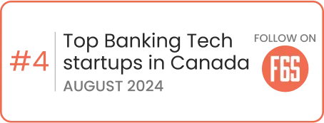 A badge reading "#4 Top Banking Tech startups in Canada, August 2024" with a "Follow on F6S" logo, set against a white background with red accents.