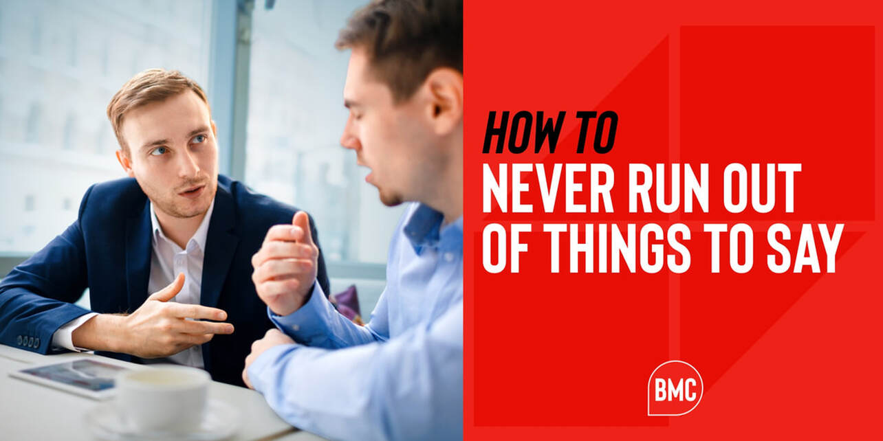 How To Never Run Out Of Things To Say