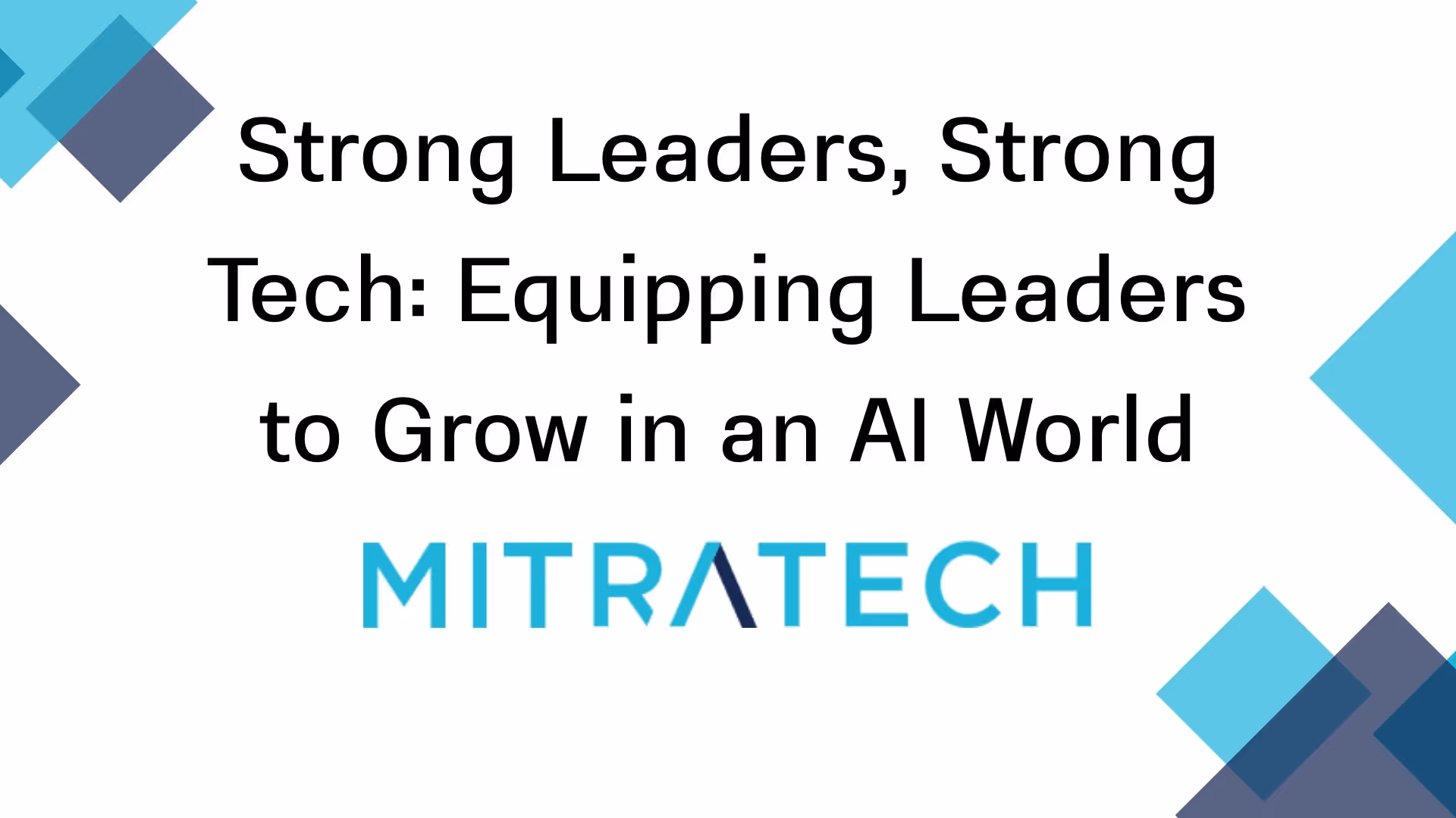 Strong Leaders, Strong Tech: Equipping Leaders to Grow in an AI World
