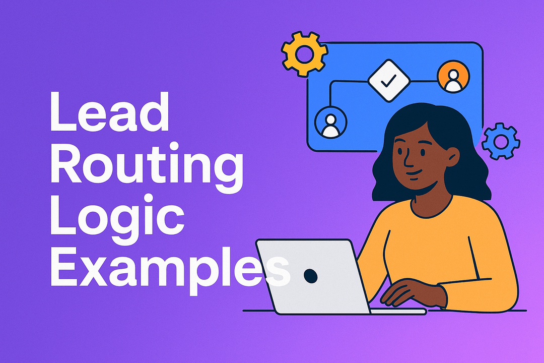 Lead Routing Logic Examples for High-Growth Sales Teams