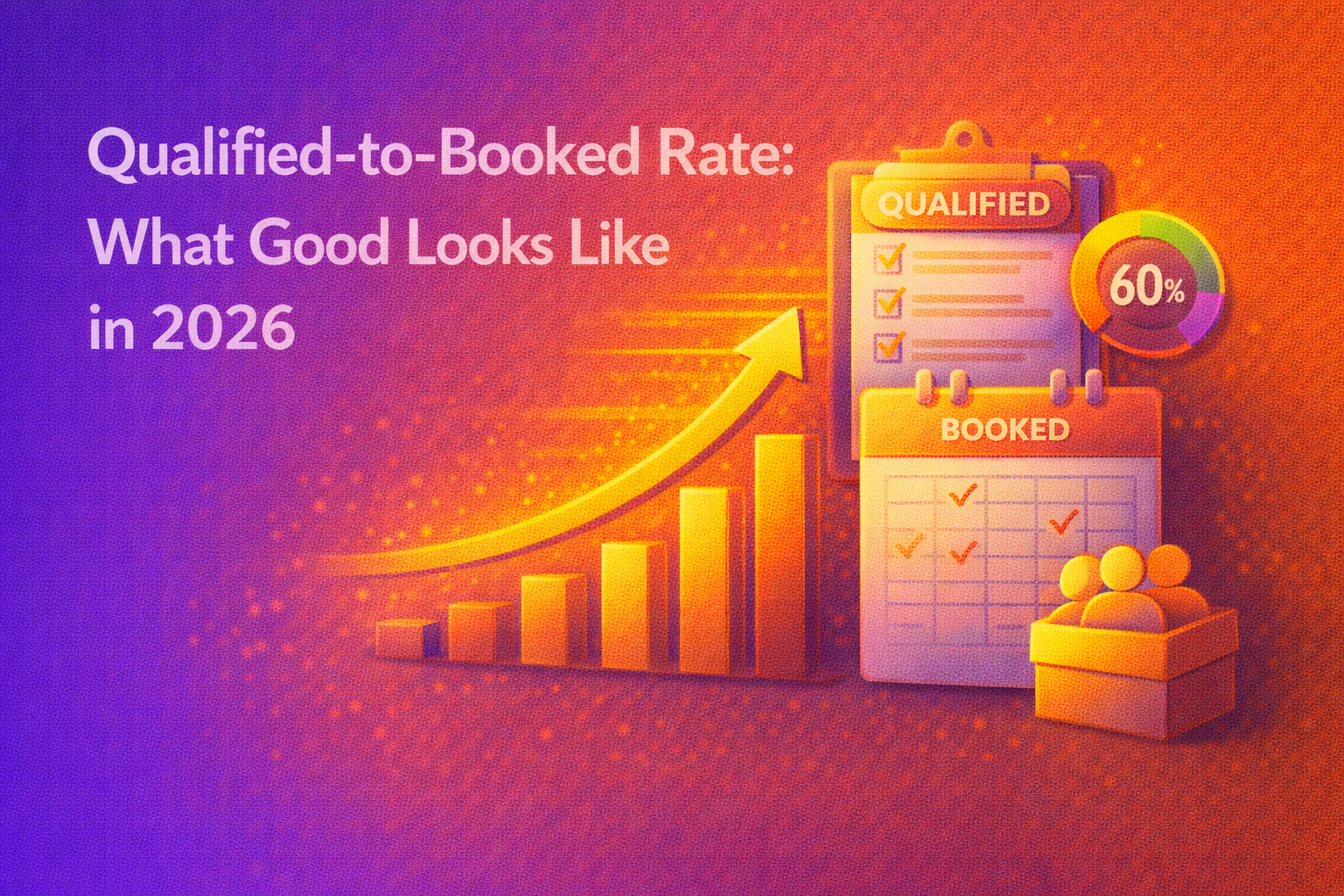Qualified-to-Booked Rate: What Good Looks Like in 2026