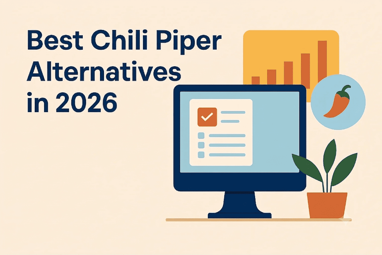 Best Alternatives to Chili Piper in 2026: Cut the Complexity, Keep the Conversions