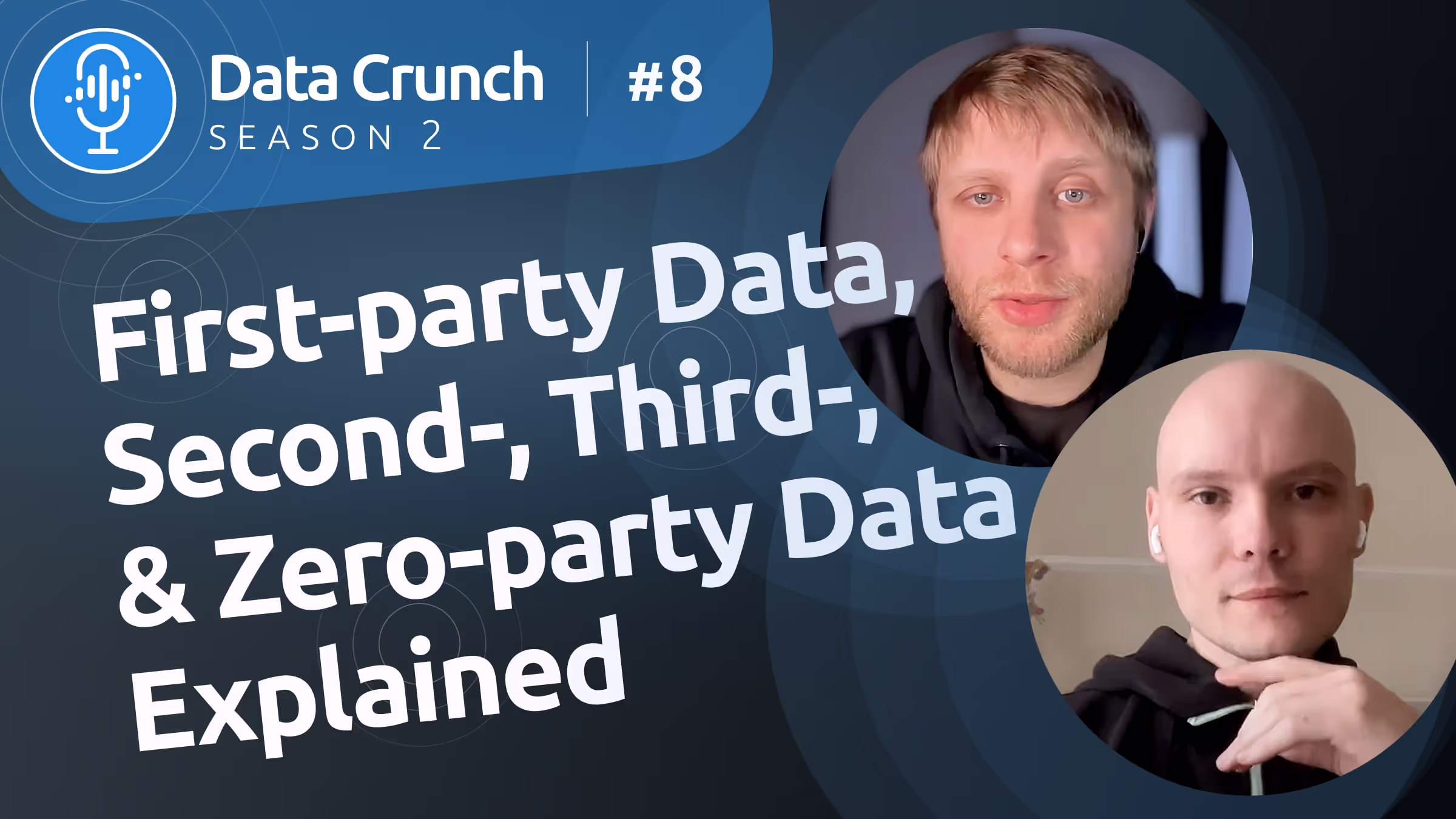 Season 2: Episode #8 | First-party Data, Second-party, Third-party, and Zero-party Data Explained