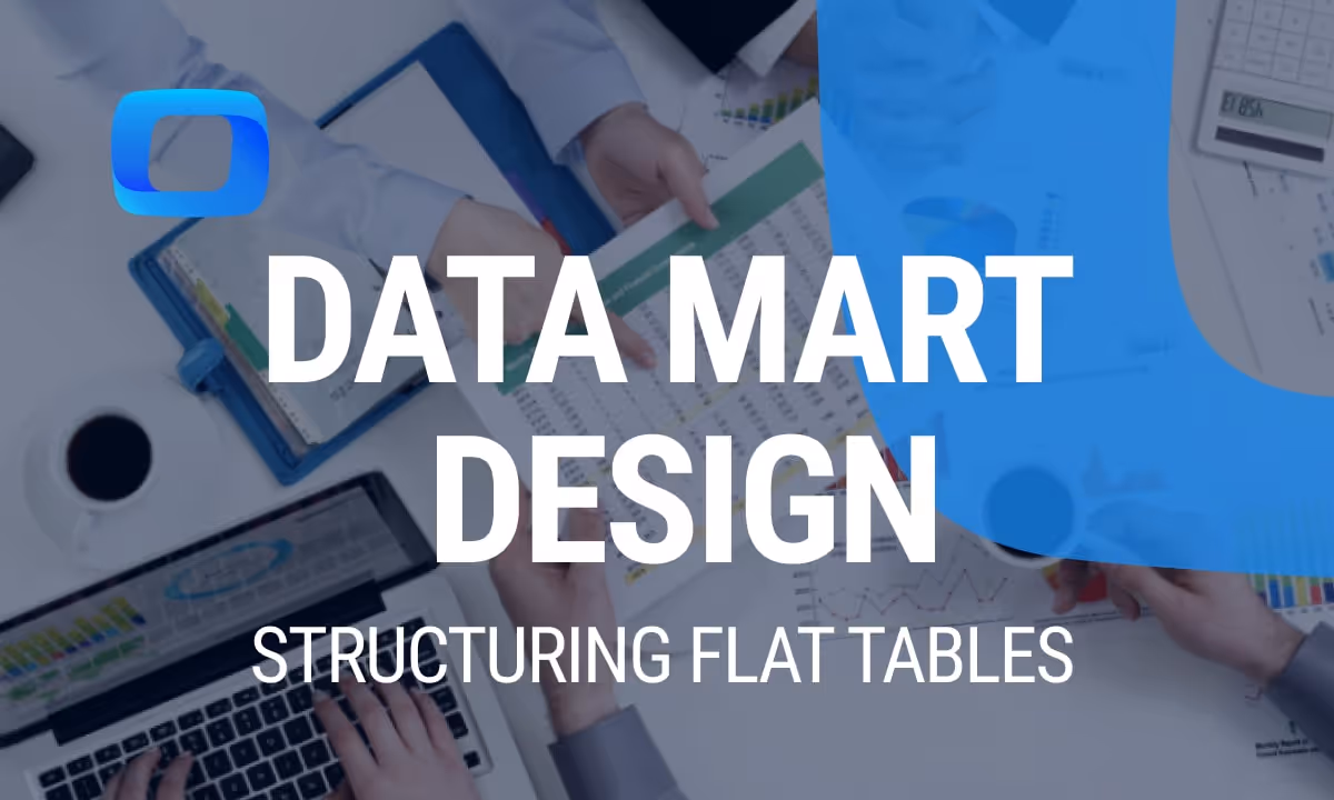 Data Mart Design: Structuring Flat Tables