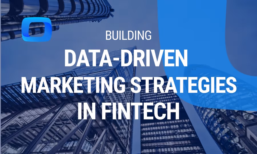 Building Data-Driven Marketing Strategies in FinTech