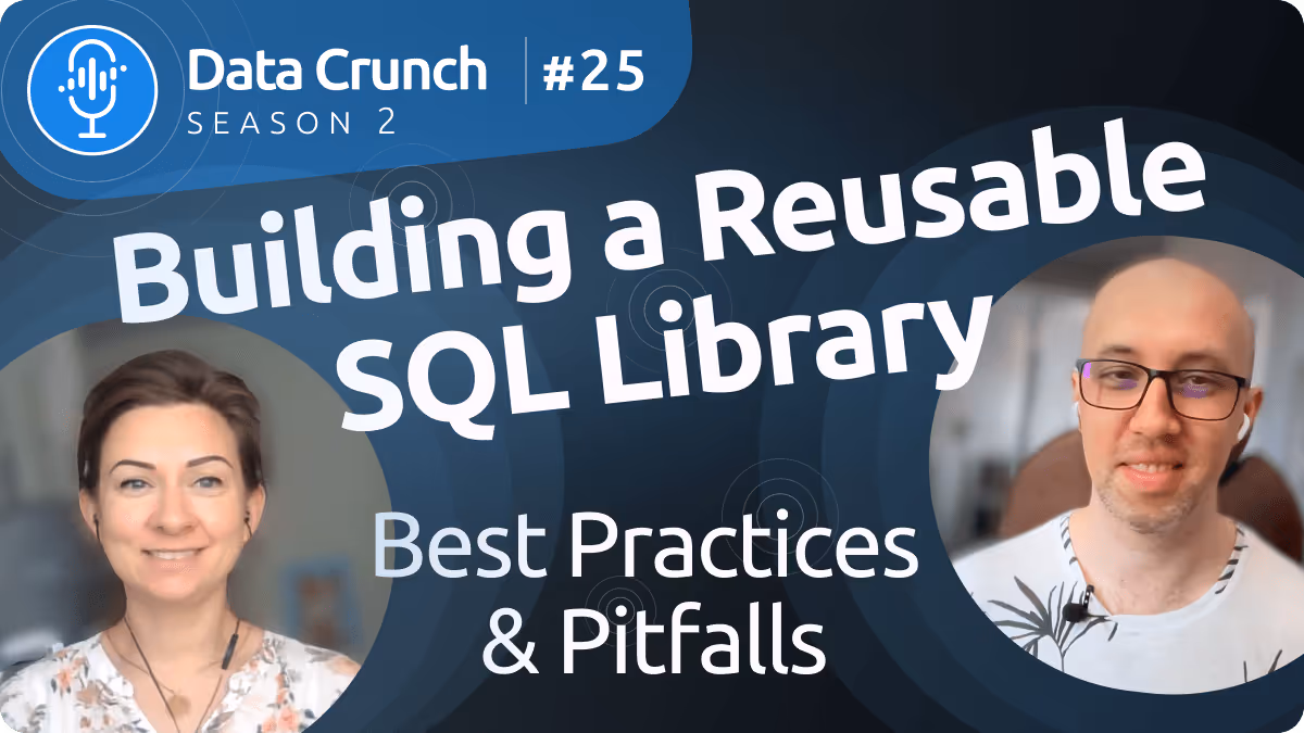 Season 2: Episode #25 | Building a Reusable SQL Library: Best Practices & Pitfalls