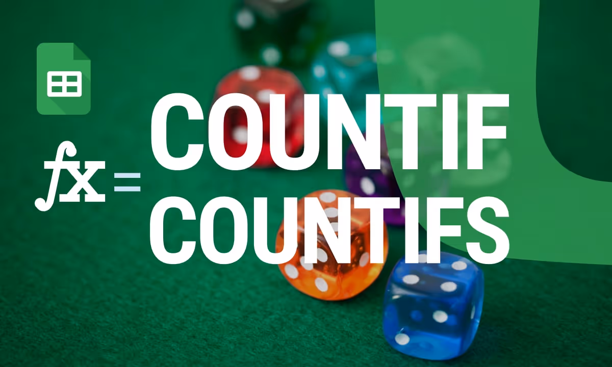 How to Master COUNTIF and COUNTIFS in Google Sheets