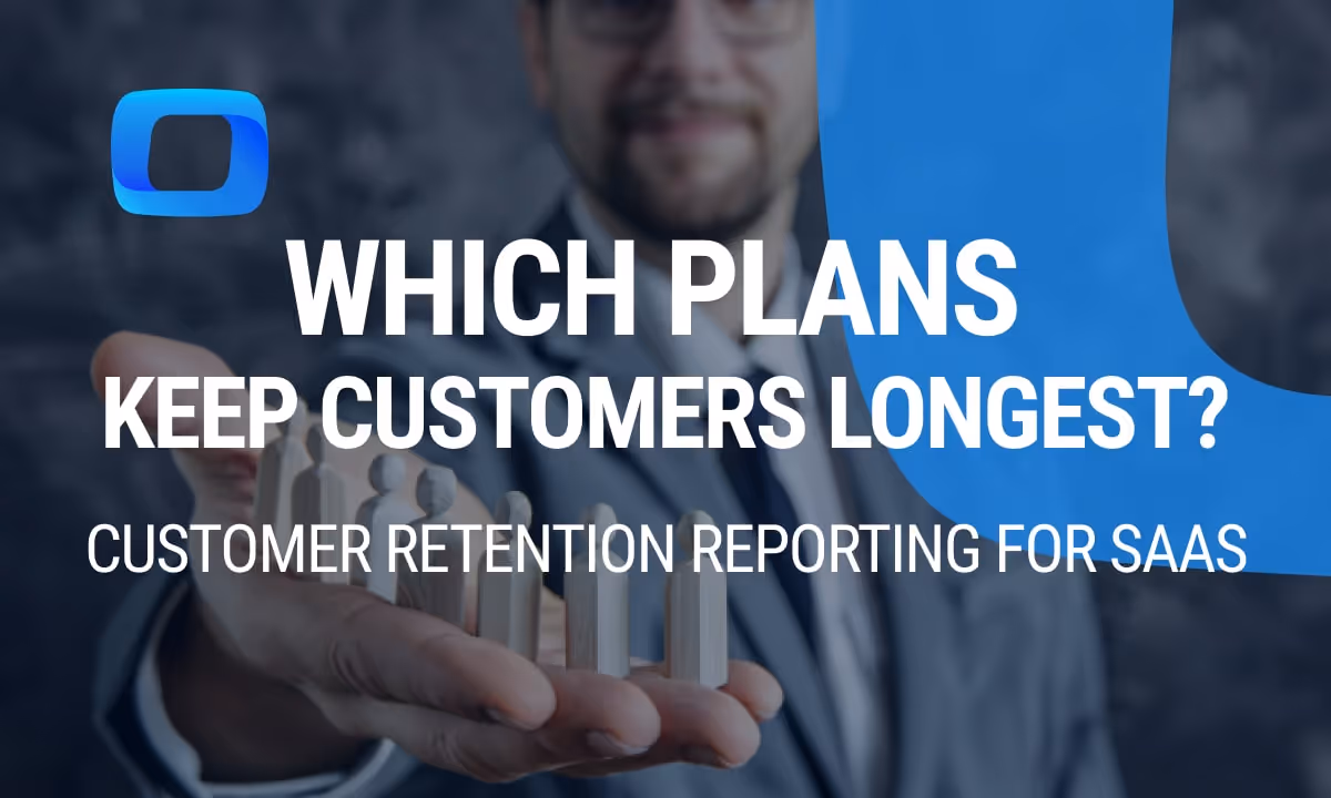 Which Plans Keep Customers Longest? Customer Retention Reporting for SaaS