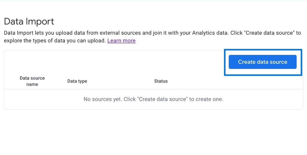 Image Alt Text: GA4 Data Import screen is displaying the “Create data source” button for uploading external data.