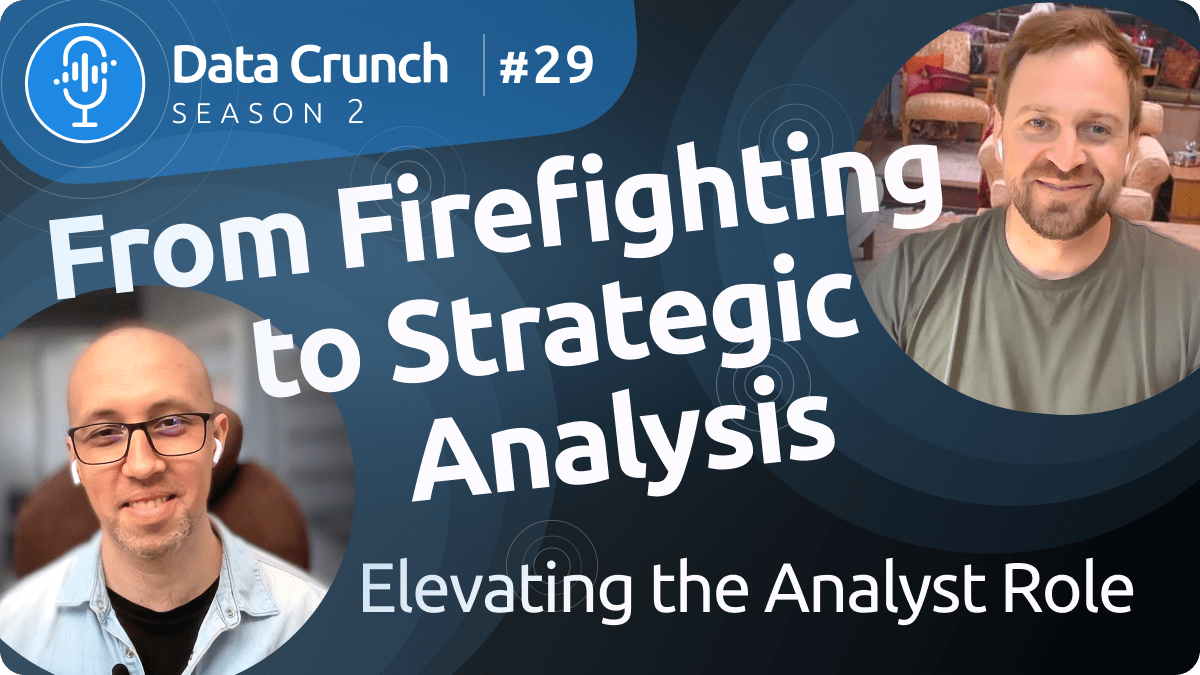 Season 2: Episode #29 | From Firefighting to Strategic Analysis: Elevating the Analyst Role