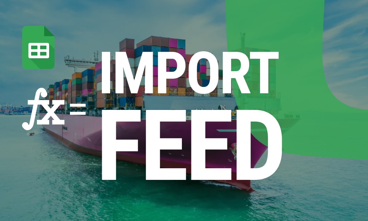 Using ImportFEED in Google Sheets to Automate RSS Feed Imports Like a Pro