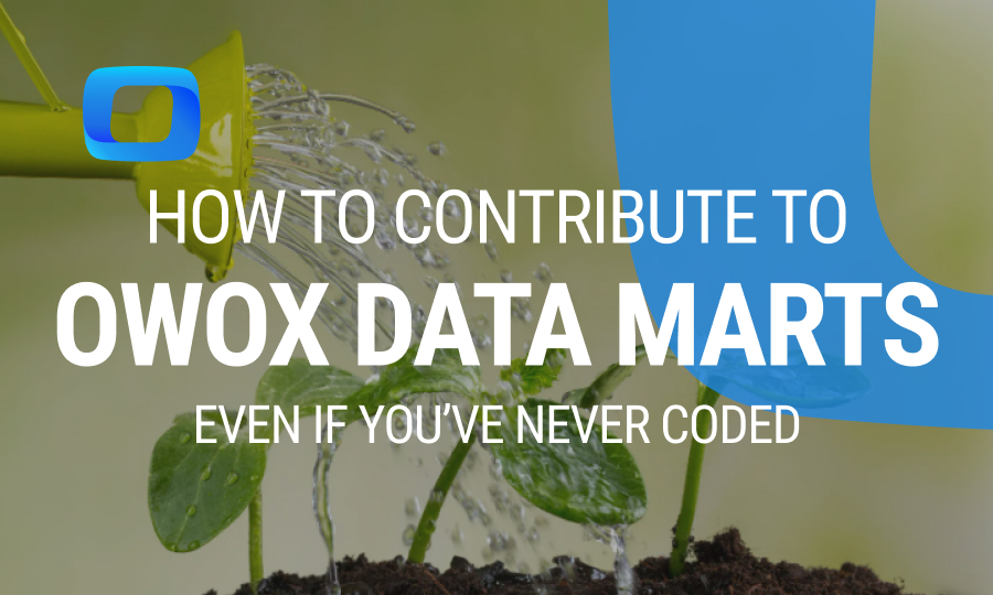 How to Contribute to OWOX Data Marts (Even If You’ve Never Coded)