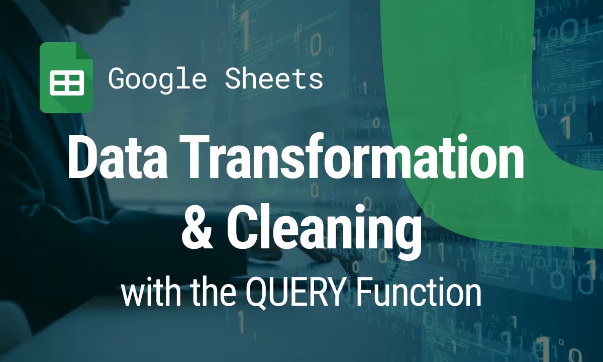 Master Google Sheets QUERY Function for Data Cleaning 2025