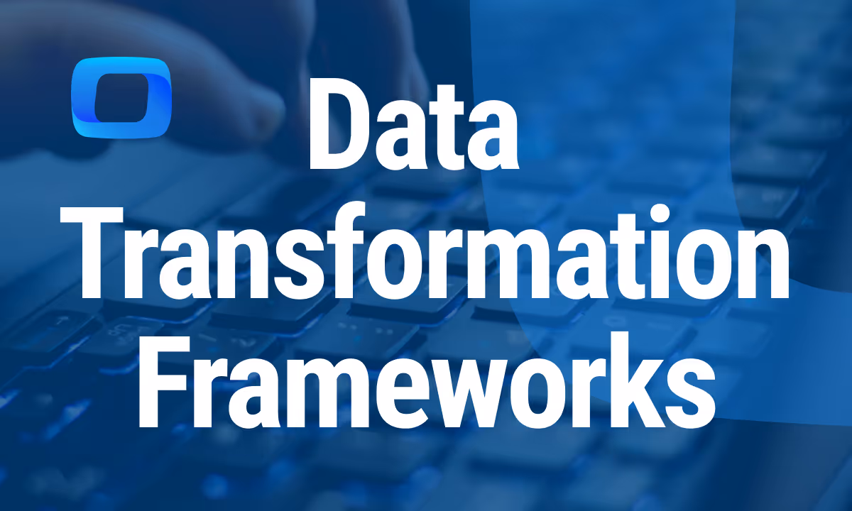 What Are Data Transformation Frameworks?