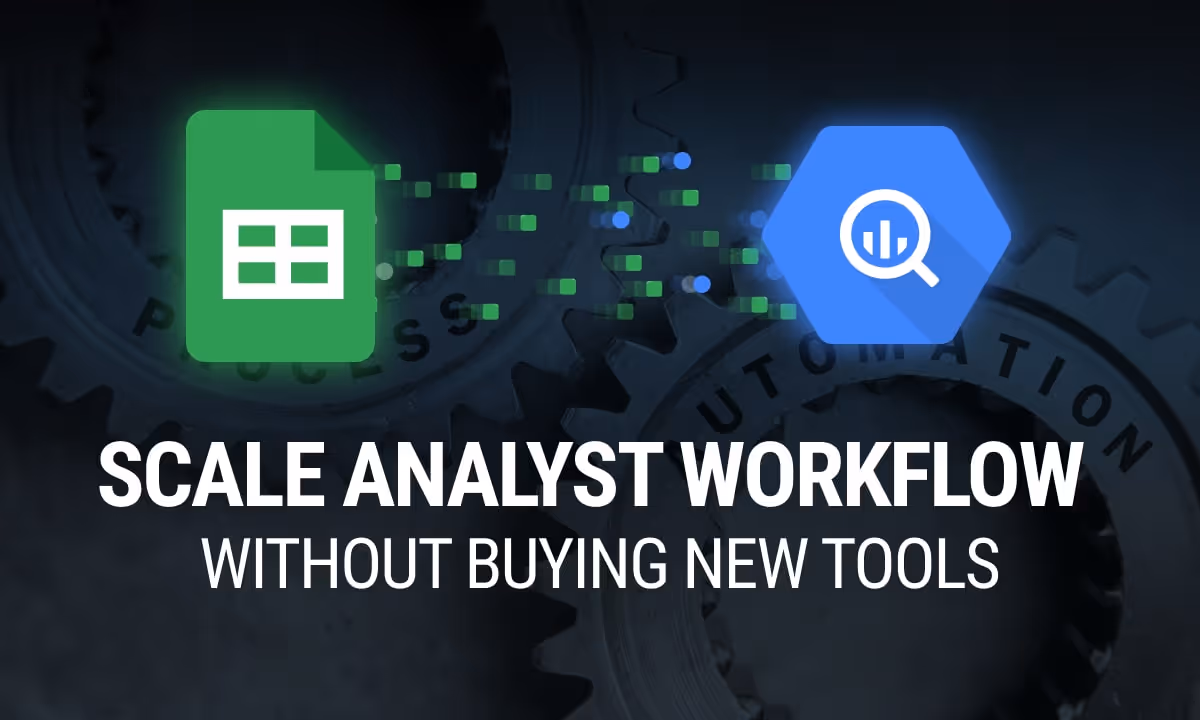 Google Sheets to BigQuery: How to Scale Your Analyst Workflow Without Buying New Tools