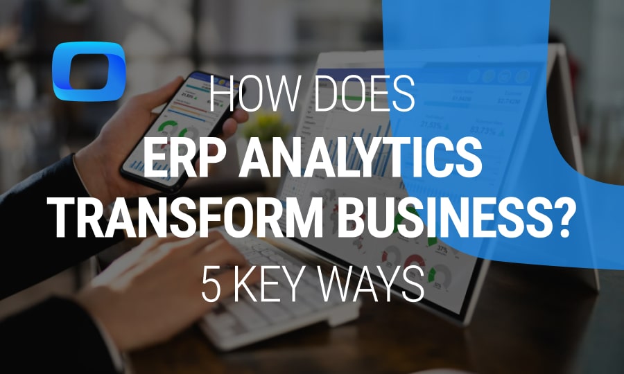 How Does ERP Analytics Transform Business? 5 Key Ways