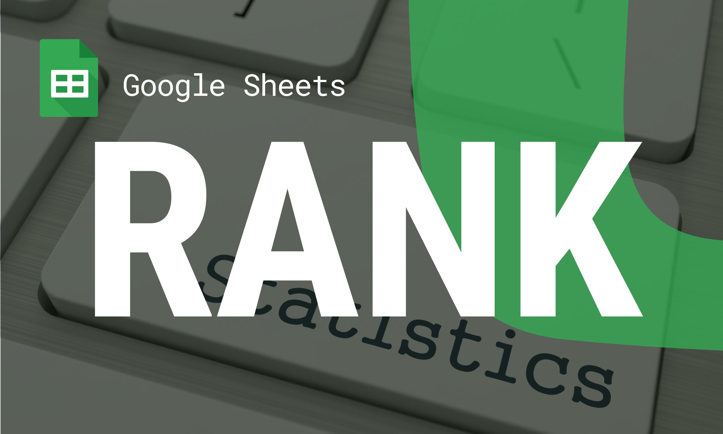 Mastering the RANK Function in Google Sheets: Rank Values Like a Pro