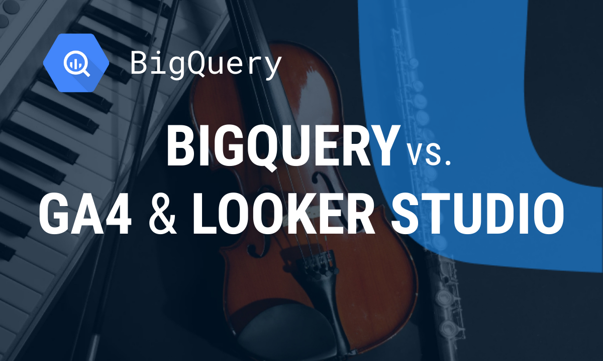 Exploring BigQuery's Role in Marketing Analytics: A Comparison with Google Analytics 4 and Looker Studio