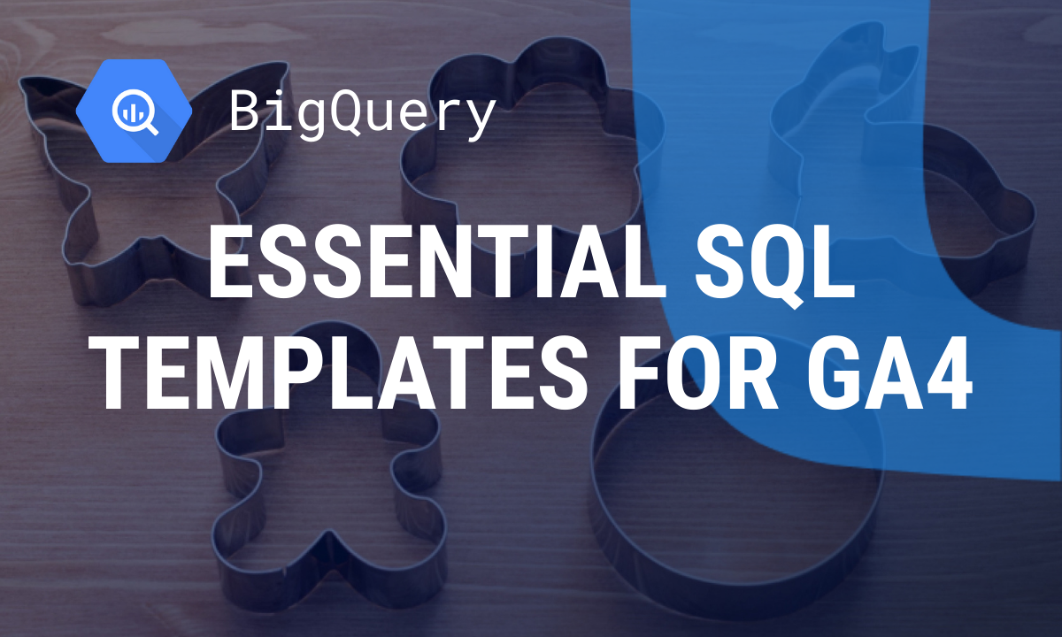 Master BigQuery Reporting: Essential SQL Templates for GA4
