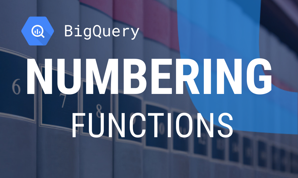 BigQuery Numbering Functions: Enhance Data Analysis Skills 