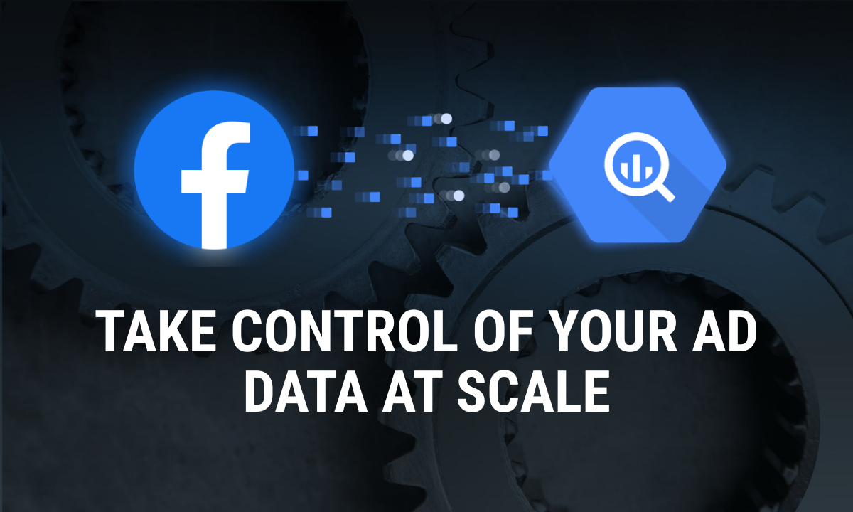 Free Facebook Ads to BigQuery Connector by OWOX: Take Control of Your Ad Data at Scale