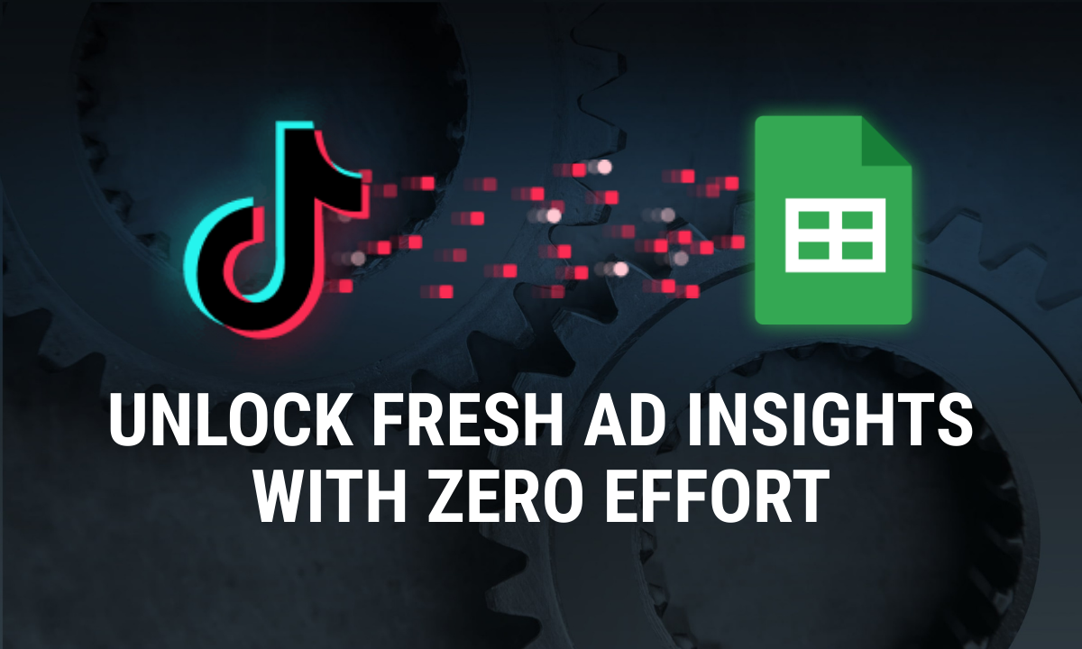 Free TikTok Ads to Google Sheets Connector by OWOX: Unlock Fresh Ad Insights with Zero Effort