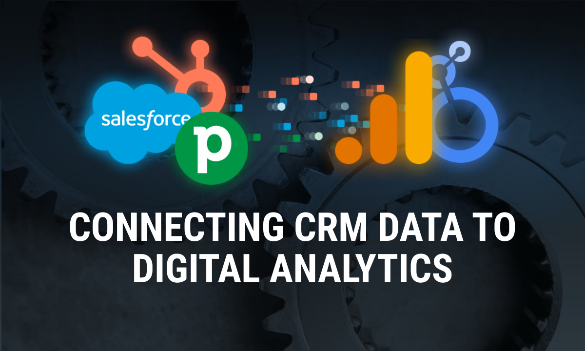 Marketing Data Integration: Connecting CRM Data to Digital Analytics for Unmatched KPI Visibility