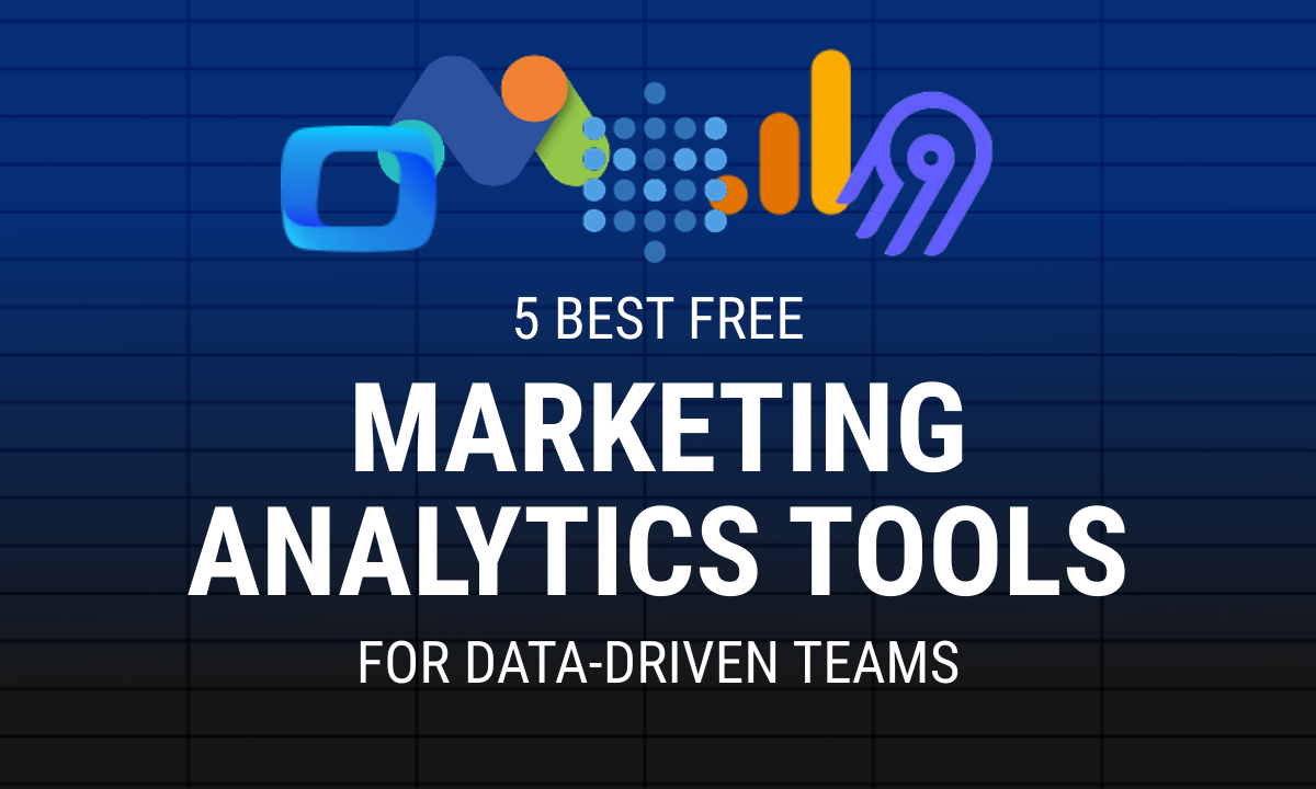 5 Best Free Marketing Analytics Tools for Data-Driven Teams in 2025