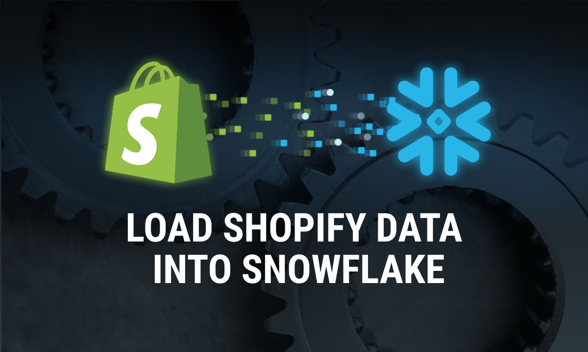 How to Collect Shopify Data into Snowflake