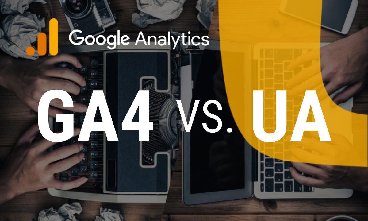 Google Analytics 4 vs Universal Analytics